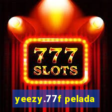 yeezy.77f pelada